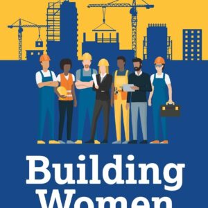 Building Women: How Everyone in Construction Can Win